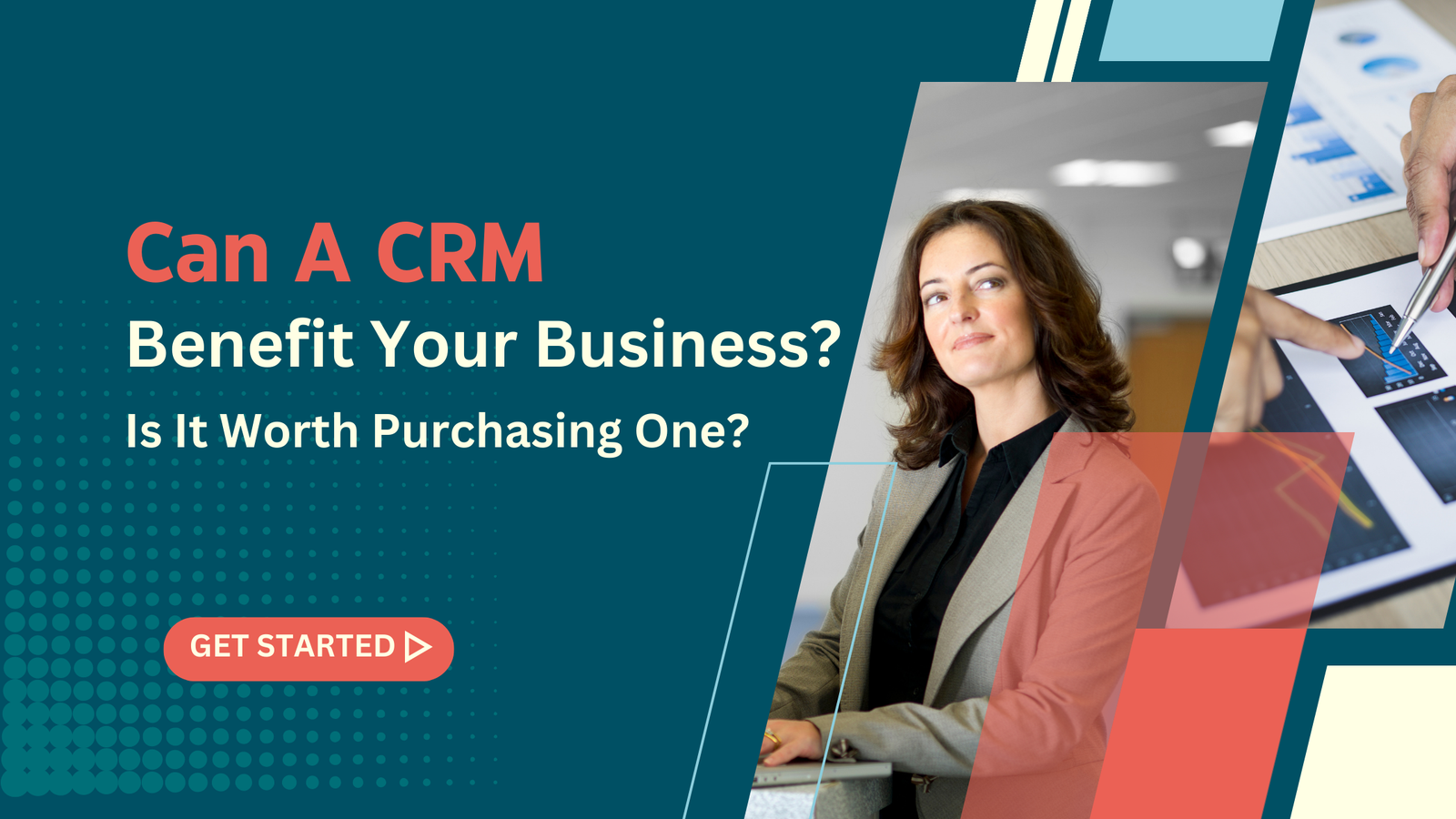 Can A CRM Benefit Your Business? Is It Worth Purchasing One?