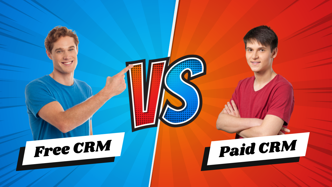 Free CRM vs Paid CRM Software